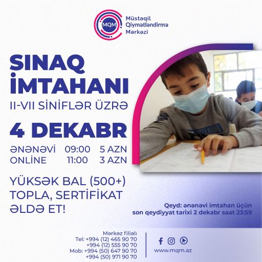  4 dekabr II-VII siniflər üçün online və ənənəvi sınaq imtahanı keçiriləcəkdir.