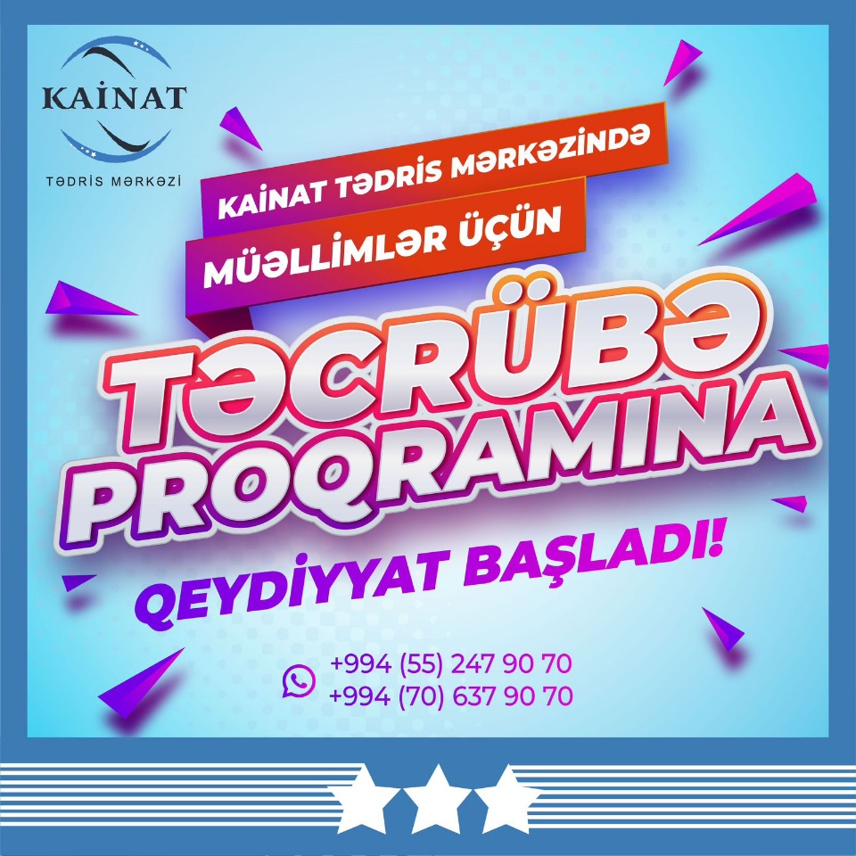 Kainat Tədris Mərkəzində TƏCRÜBƏ PROQRAMINA qeydiyyat başladı.