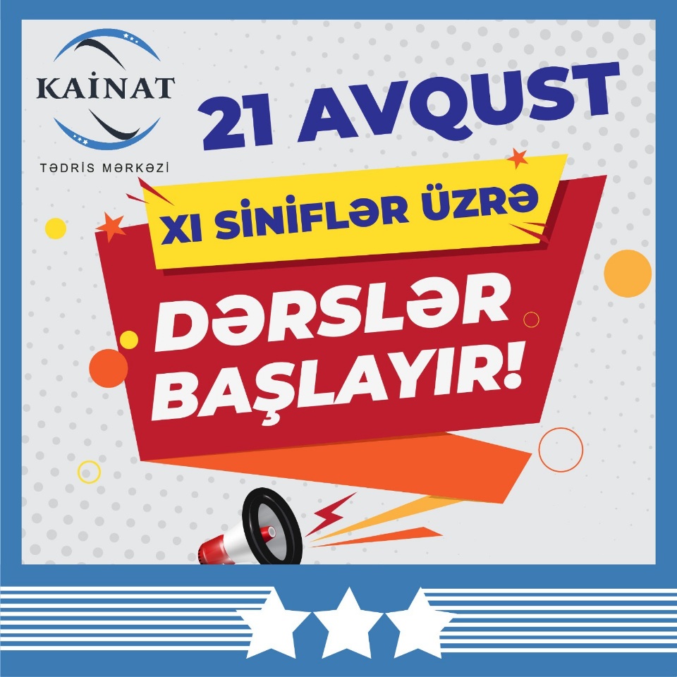 Kainat Tədris Mərkəzində 21 avqust tarixindən etibarən XI siniflər üzrə dərslərimiz başlayır.