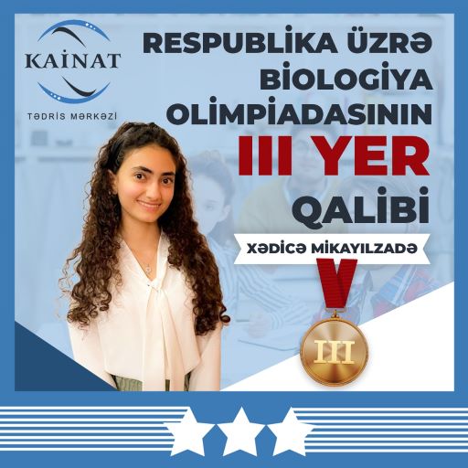 ? Beynəlxalq Biologiya Olimpiadasında III yer qalibi, Kainat Tədris Mərkəzinin şagirdi-Xədicə Mikayılzadə 